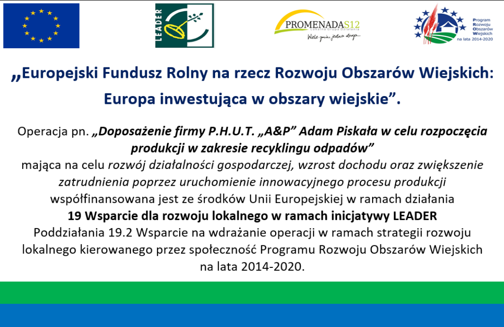 Doposażenie firmy P.H.U.T. „A&P” Adam Piskała w celu rozpoczęcia produkcji w zakresie recyklingu odpadów